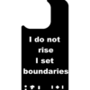 I do not rise. I set boundaries - iPhone 16 MagSafe Case