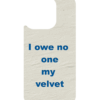 I owe no one my velvet - iPhone 16 MagSafe Case