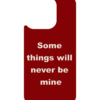 Some Things Will Never Be Mine – iPhone 16 MagSafe Case