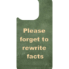 Please Forget to Rewrite Facts – iPhone 16 MagSafe Case