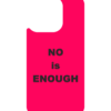NO is ENOUGH – iPhone 16 MagSafe Case