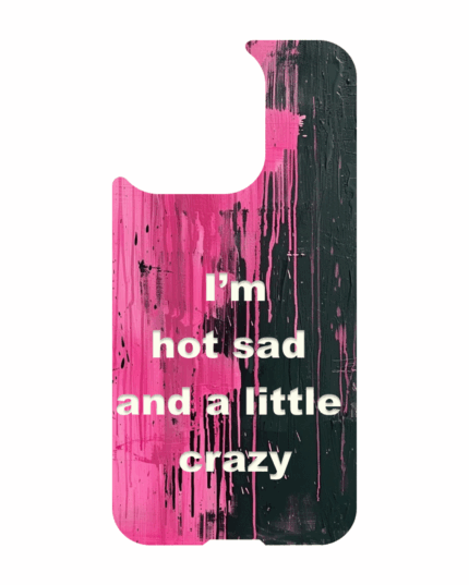 iPhone 13 MagSafe magnetic case with quote – I’m hot, sad, and a little crazy, pink black abstract, Neuro Spicy Series