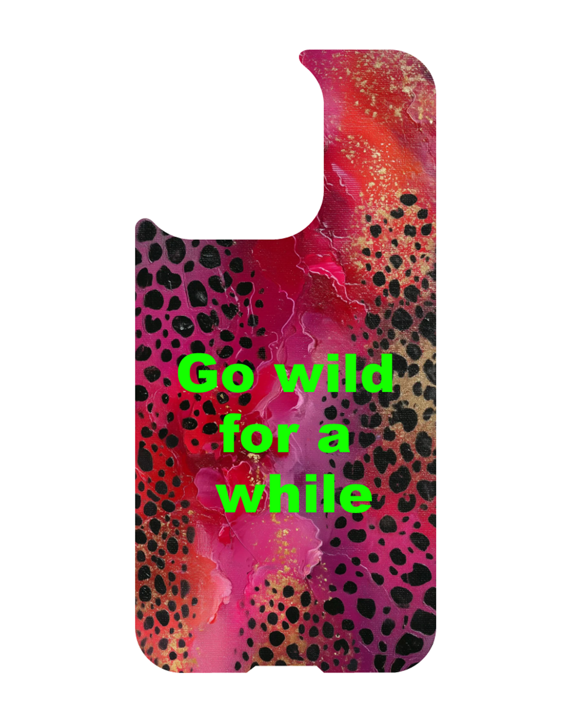 iPhone 13 MagSafe magnetic case with quote – Go wild for a while, red leopard abstract texture with neon green text, Neuro Spicy Series